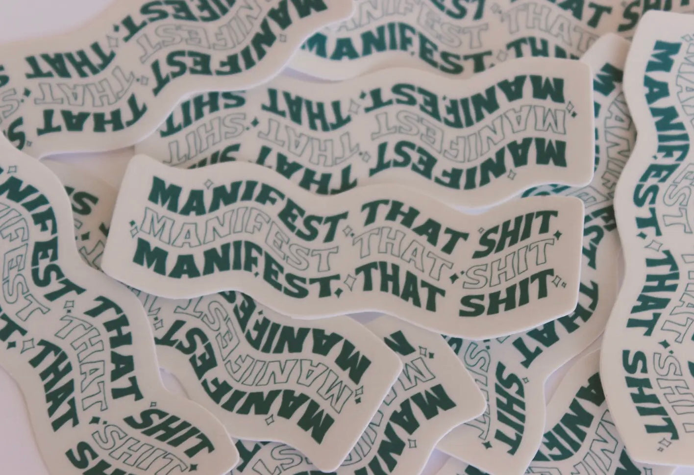 Manifest That Sh*t Sticker